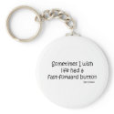 Life With Fast Forward quote keychains