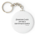 Life With Fast Forward quote keychains