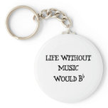 Life Without Music keychains