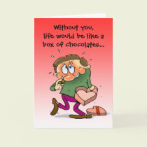 Life would be like a box of chocolates cards