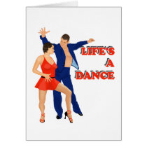 Life's A Dance Greeting Card