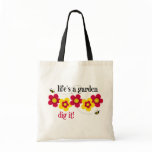 Life's A Garden bags