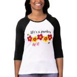 Life's A Garden t-shirts