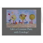 life's a party, Life's a Constant Partywith Cow... cards