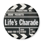 LIFE'S CHARADE Magnets