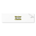 Life's Great...Chemist bumper stickers