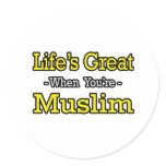 Life's Great...Muslim stickers