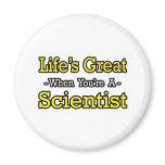 Life's Great...Scientist magnets