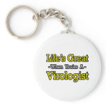 Life's Great...Virologist keychains