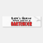 Life's Great When You're A Bartender Bumper Stickers