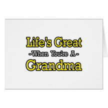 Life's Great When You're a Grandma Cards