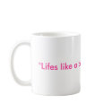 "Lifes like a box of Chocolates" mugs