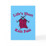 Life's Short, Knit Fast Fun Knitting Design cards