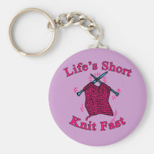 Life's Short, Knit Fast Fun Knitting Design Key Chain