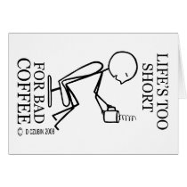 Life's Too Short for Bad Coffee