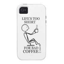 Life's Too Short for Bad Coffee Case For The iPhone 4