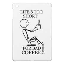 Life's Too Short for Bad Coffee iPad Mini Covers