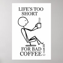 Life's Too Short for Bad Coffee
