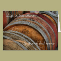 Life's too short to drink bad wine cards