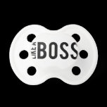 LIKE a BOSS pacifiers
