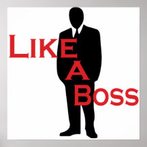 Like a BOSS Posters