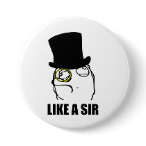 Like a Sir Monocle Rage Face Meme Button