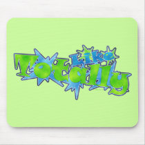 Like Totally Mousepad
