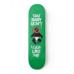 Lil Jon "Shawty Putt- Dat Baby Don't Look Like Me" skateboards