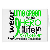 Lime Green For Hero 2 Mother Lymphoma Greeting Cards