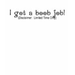 Limited Time Boob Job t-shirts