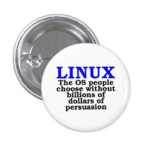 Linux. The OS people choose... Pinback Buttons