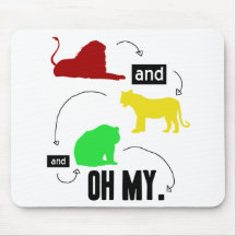 lions and tigers and bears OH MY mousepad