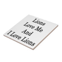 Lions Love Me And I Love Lions Ceramic Tile
