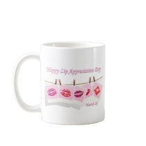Lip Appreciation Day March 16 Mugs