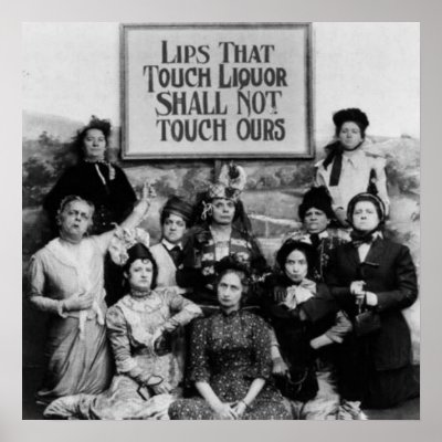 Lips that touch liquor shall not touch ours A photo of the women's temperance league