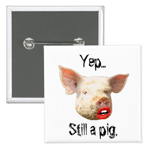 Lipstick on a Pig Pin