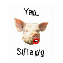Lipstick on a Pig Post Cards