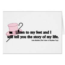 Listen to My Feet Tap Quote Greeting Cards