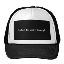 Listen To Sean Kenny! Trucker Hat