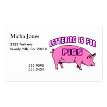 Littering Is For Pigs Business Card