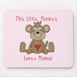 Little Monkey Loves Mama T-shirts and Gifts Mousepad