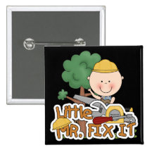 Little Mr. Fix-It Saw t-shirts and Gifts Pin
