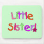 Little Sister Tshirts and Gifts Mousepad