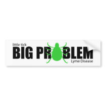 Little Tick, Big Problem Bumper Stickers