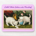 Little White Kitties into Mischief mousepads