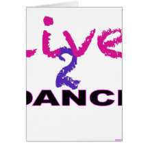 Live 2 Dance Greeting Card