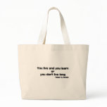 Live and Learn quote Bag
