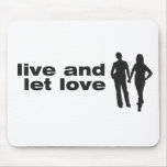 Live and Let Love mousepads