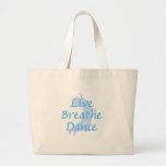 Live Breathe Dance Tote Bags