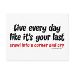 Live Every Day Like Its Your Last postcards